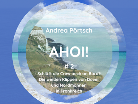 Ahoi Podcast - Ep 02 - Schläft die Crew auch an Bord – Die weißen Klippen von Dover und Nordmänner in Frankreich