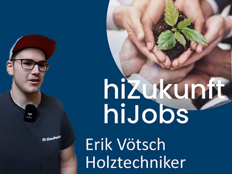 hiZukunft hiJob Podcast Ep 01 - Erik Vötsch, Holztechniker bei Gaulhofer Industrie-Holding GmbH